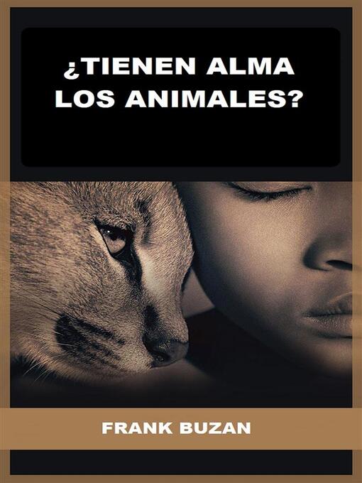 Title details for ¿Tienen alma los animales? (Traducido) by Frank Buzan - Available